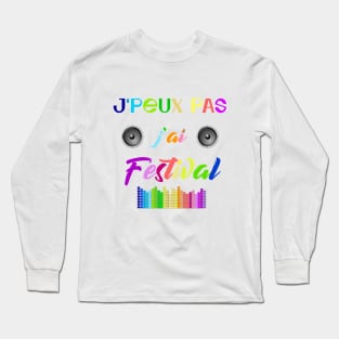 j'peux pas j'ai festival Long Sleeve T-Shirt